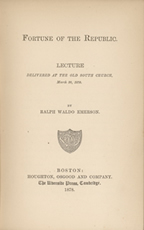 Ralph Waldo Emerson, Fortune of the Republic, Boston, 1878